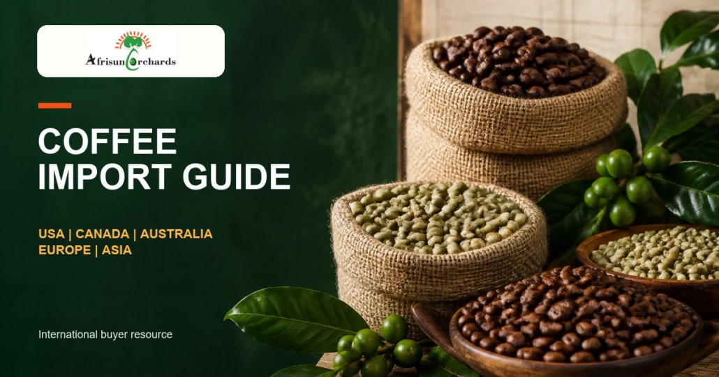 Coffee import guide for the USA, Canada, Australia, Europe and Asia - Afrisun Orchards